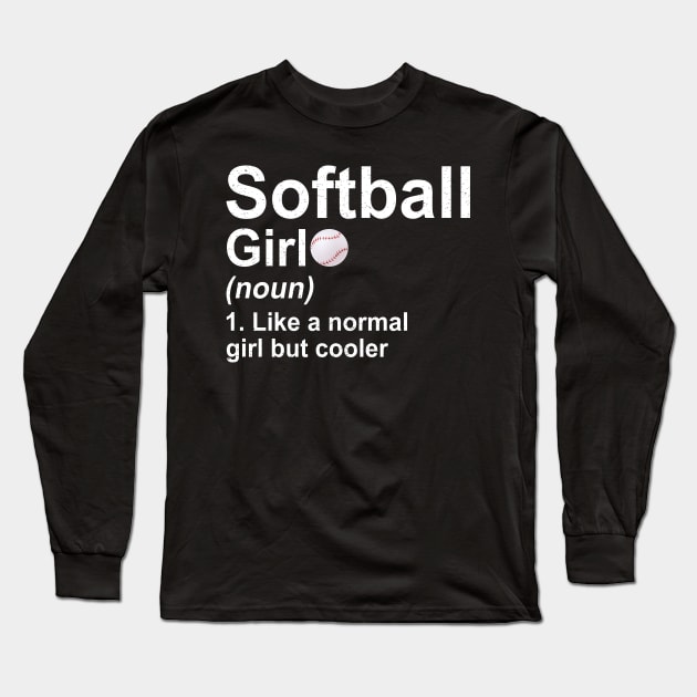 Softball Girl Noun Like A Normal Coach But Cooler Long Sleeve T-Shirt by kateeleone97023